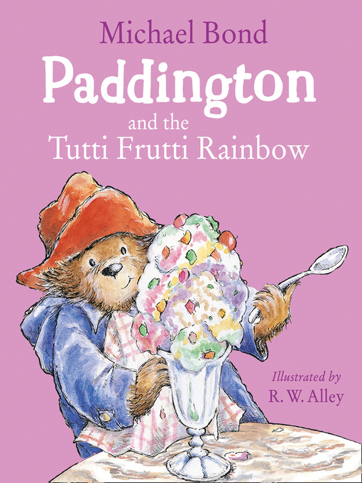 Title details for Paddington and the Tutti Frutti Rainbow by Michael Bond - Available